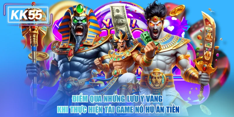 Quy Trình Tải Game Nổ Hũ Ăn Tiền Dễ Dàng Trong Năm 2026 Điểm qua những lưu ý vàng khi thực hiện tải game nổ hũ ăn tiền