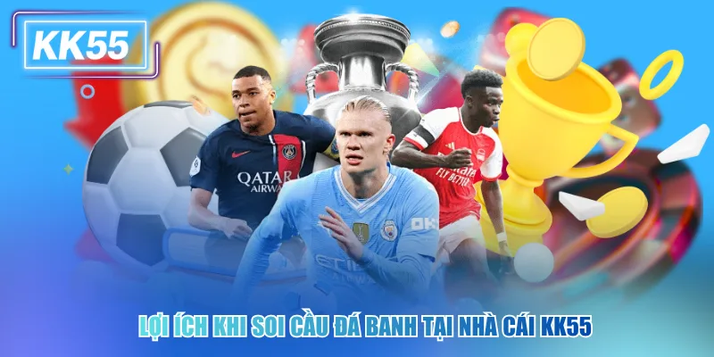 Cách Tận Dụng Nhận Định Bóng Đá Nét Để Thắng Lớn WorldCup Lợi ích khi soi cầu đá banh tại nhà cái kk55